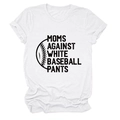 Gros plan du slogan Moms Against White Baseball Pants imprimé sur un t-shirt blanc - Blanc (Texte Noir)