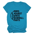 T-shirt en coton bleu sarcelle avec impression Moms Against White Baseball Pants à plat - Bleu Lac (Texte Noir)