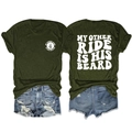 Front and back view of a dark green t-shirt with My Other Ride Is His Beard white lettering - Army Green (White Print)