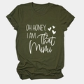 Flat lay of olive green cotton t-shirt with white OH HONEY I AM THAT MIMI print - Army Green (White Font)