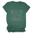 Platliggend groen t-shirt met kleurrijke BUT DID YOU CITE YOUR EVIDENCE opdruk - Vintage Groen