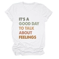 Detail of printed text IT'S A GOOD DAY TO TALK ABOUT FEELINGS on white cotton t-shirt - White