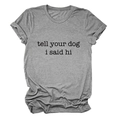Detailed view of the gray round neck T-shirt with tell your dog i said hi print - S / Dark Grey (Black Font)