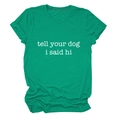 Detail of green T-shirt with white 'tell your dog i said hi' slogan and rolled sleeves - Dark Green (White Font)