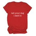 Detail of red cotton T-shirt featuring white tell your dog i said hi print and rolled sleeves - Red (White Font)