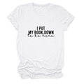Detail of white cotton t-shirt featuring I Put My Book Down print and rolled sleeves - S / White (Black Font)