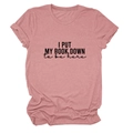 Detail of rose pink crewneck T-shirt featuring 'I PUT MY BOOK DOWN' black text print - S / Rose Gold (Black Font)