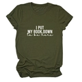 Detail of army green crew neck t-shirt with I Put My Book Down white text print - S / Army Green (White Font)