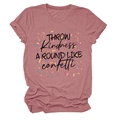 T-shirt rose pour femmes avec imprimé Throw Kindness Around Like Confetti style épuré - S / Rose Poudré