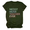Detail of Nicest Mean Teacher Ever slogan printed on a green crew neck cotton t-shirt - Army Green