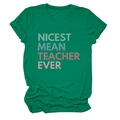 Flat lay of green round neck T-shirt with Nicest Mean Teacher Ever colorful print - Dark Green