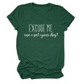 Detail of forest green cotton t-shirt featuring Excuse Me Can I Pet Your Dog white print - S / Vintage Green (White Font)