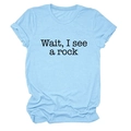 Detail of light blue cotton T-shirt featuring Wait I see a rock printed text design - Light Blue (Black Font)