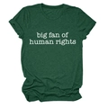 Flat lay of forest green cotton t-shirt featuring big fan of human rights white text print - S / Retro Green (White Font)
