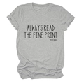 Gros plan d'un t-shirt gris en coton avec slogan Always Read The Fine Print imprimé - Gris Clair (Police Noire)