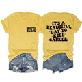 Détail du slogan 'IT'S A BEAUTIFUL DAY TO KILL CANCER' imprimé sur un T-shirt en coton jaune - Jaune (Police Noire)