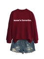 Detail of mom's favorite lettering on burgundy crewneck sweatshirt and denim shorts - Wine Red Sweatshirt (White Font)