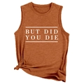 Débardeur femme sans manches couleur caramel avec slogan BUT DID YOU DIE et nœud à l'ourlet - S / Orange Brûlé
