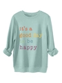 Close-up of ribbed cuffs and it's a good day to be happy print on mint green sweatshirt - Light Green