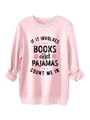 Détail du sweat-shirt en polaire rose avec imprimé If It Involves Books and Pajamas - Rose