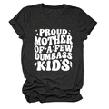 Dettaglio della t-shirt grigia girocollo con scritta Proud Mother of a Few Dumbass Kids - Grigio Melange (Lettere Bianche)