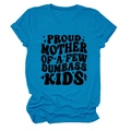 Dettaglio di una t-shirt blu in cotone con stampa umoristica Proud Mother Of... stampata - Blu Lago (Lettere Nere)