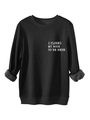 Detail of white serif text 'I CLOSED MY BOOK TO BE HERE' on black thick sweatshirt - Black