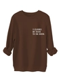 Detail of white text print I CLOSED MY BOOK TO BE HERE on dark brown fleece sweatshirt - Coffee