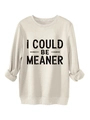 Nahaufnahme des schwarzen 'I COULD BE MEANER' Aufdrucks auf einem dicken beigen Sweatshirt - S / Sandfarben