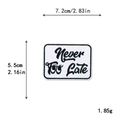 Pink embroidery patch with Never Too Late text and black border, 7.2x5.5cm size - Rounded Rectangle Style (11690)