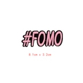 Écusson brodé FOMO rose avec bordure noire, accessoire DIY de taille 8,1x3,2cm - Lettre #FOMO (GZ-0296)