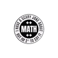 Round black and white math pun enamel pin badge with 2² to say it text design - Scary Math Joke Style (QHXZ2191)