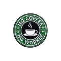 Spilla tonda in smalto con scritta No Coffee No Workee e design di tazzina verde - Motivo Tazza di Caffè (QHXZ2270)