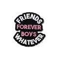 Spilla smaltata cartoon con scritta 'Friends Forever Boys Whatever' su base nera - Stile Slogan Friends Forever (QHXZ2433)