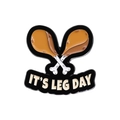 Funny chicken leg enamel pin with It's Leg Day text on a white background - It's Leg Day Crossed Fried Chicken Legs (QHXZ2493)
