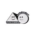Minimalistische Emaille-Anstecknadel mit lustigen Formen und You are Pointless Text - Geometrischer Wortspiel Stil (QHXZ2596)