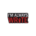 Emaille-Brosche mit I'M ALWAYS WRITE Spruch und kreativem Schreibfeder-Design - Im Always Write Stil (QHXZ2669)