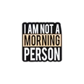 Quadratische Emaille-Anstecknadel mit Text I AM NOT A MORNING PERSON in Schwarz-Weiß - Quadratischer I AM NOT A MORNING PERSON Stil(QHXZ3235)