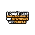 Broche en émail noir avec texte humoristique I Don't Like Morning People Or People - Style I Don't Like Morning People (QHXZ3236)