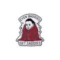 Enamel pin of Michael Myers in a red blanket with 'Even Baddies Get Saddies' text - Michael Myers Style (QHXZ3390)