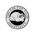 Round enamel badge featuring a cool white cat with Too Fab For Your Negativity text - Sunglasses White Cat Quote Round Style (QHXZ3805)