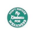 Spilla smaltata verde menta minimalista con testo Don't Mistake My Kindness for Weakness - Stile Kindness Slogan (QHXZ3875)