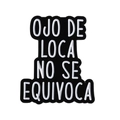 Emaille-Pin mit spanischem Spruch OJO DE LOCA NO SE EQUIVOCA in Schwarz und Weiß - Ojo De Loca Stil (QHXZ4199)