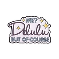 White enamel Delulu pin with purple gradient text and blue phrases on zinc alloy - Me Delulu But Of Course Purple(QHXZ4102)
