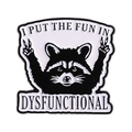 Detailed view of enamel raccoon pin with 'I put the fun in dysfunctional' text - V Sign Raccoon Style (QHXZ4260)