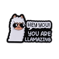 Cartoon llama enamel pin with sunglasses and 'You Are Llamazing' text in black and white - Llamazing (QHXZ4244)