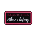 Rechteckige Emaille-Anstecknadel mit rotem BACK TO HELL Schriftzug auf schwarzem Grund - Back To Hell Where I Belong (QHXZ4247)