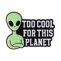 Pin's extraterrestre avec texte 'TOO COOL FOR THIS PLANET' en émail vert et noir - Broche Alien (Too Cool For This Planet) (QHXZ4375)