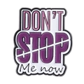 Spilla smaltata colorata con testo motivazionale Don't Stop Me Now in viola e nero - Stile Scritta Don't Stop Me Now (QHXZ4332)