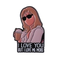 Moderner Emaille-Pin mit modischem Mädchen mit Sonnenbrille und motivierendem Zitat - I Love You But I Love Me More (QHXZ4493)